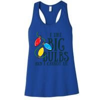 I Like Big Bulbs And I Cannot Lie Funny Christmas Gift Women's Racerback Tank