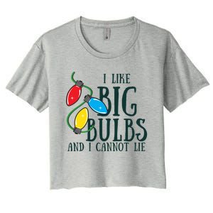 I Like Big Bulbs And I Cannot Lie Funny Christmas Gift Women's Crop Top Tee