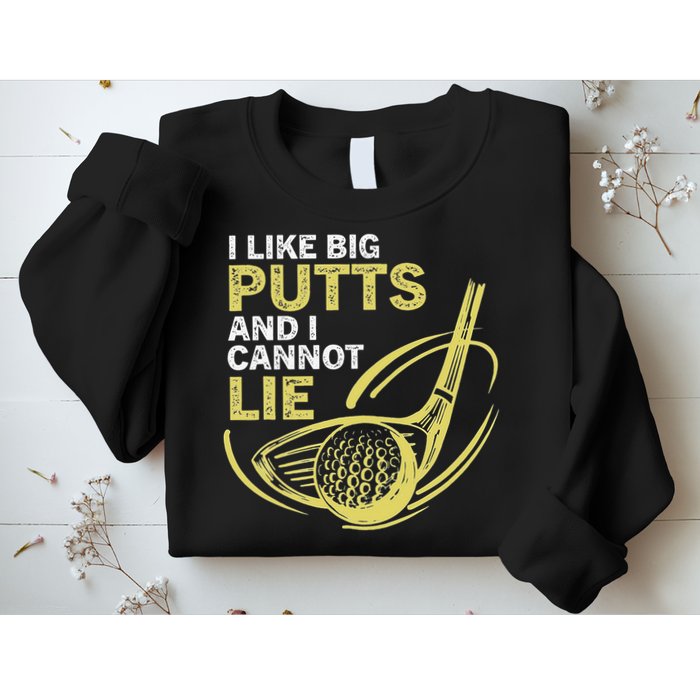 I Like Big Putts And I Cannot Lie Vintage Saying Golf Sweatshirt