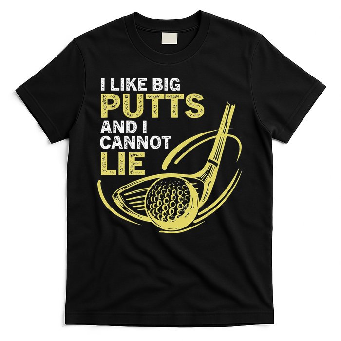 I Like Big Putts And I Cannot Lie Vintage Saying Golf T-Shirt