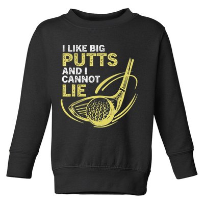 I Like Big Putts And I Cannot Lie Vintage Saying Golf Toddler Sweatshirt