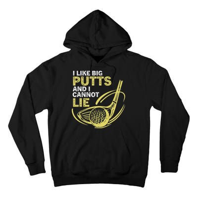 I Like Big Putts And I Cannot Lie Vintage Saying Golf Tall Hoodie