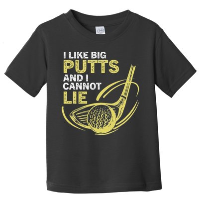 I Like Big Putts And I Cannot Lie Vintage Saying Golf Toddler T-Shirt