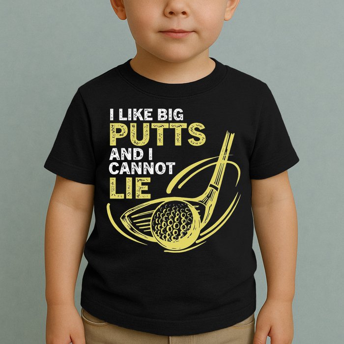 I Like Big Putts And I Cannot Lie Vintage Saying Golf Toddler T-Shirt