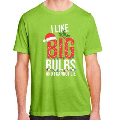 I Like Big Bulbs And Cannot Lie Funny Christmas Gift Great Gift Adult ChromaSoft Performance T-Shirt