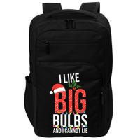 I Like Big Bulbs And Cannot Lie Funny Christmas Gift Great Gift Impact Tech Backpack