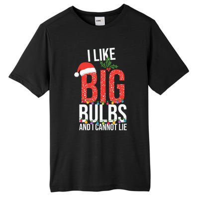 I Like Big Bulbs And Cannot Lie Funny Christmas Gift Great Gift Tall Fusion ChromaSoft Performance T-Shirt