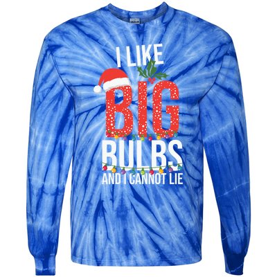 I Like Big Bulbs And Cannot Lie Funny Christmas Gift Great Gift Tie-Dye Long Sleeve Shirt