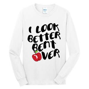 I Look Better Bent Over Funny Peach Tall Long Sleeve T-Shirt