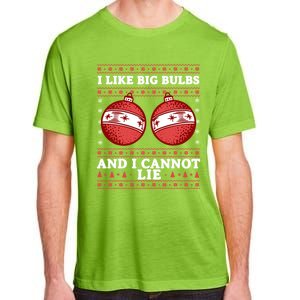 I Like Big Bulbs And I Cannot Lie Ugly Christmas Sweater Gift Adult ChromaSoft Performance T-Shirt