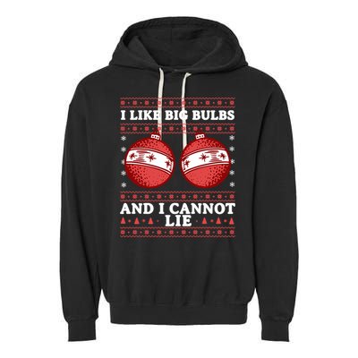 I Like Big Bulbs And I Cannot Lie Ugly Christmas Sweater Gift Garment-Dyed Fleece Hoodie