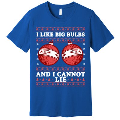 I Like Big Bulbs And I Cannot Lie Ugly Christmas Sweater Gift Premium T-Shirt