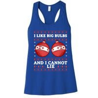 I Like Big Bulbs And I Cannot Lie Ugly Christmas Sweater Gift Women's Racerback Tank