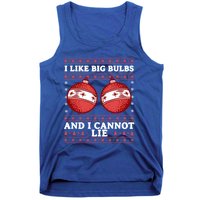 I Like Big Bulbs And I Cannot Lie Ugly Christmas Sweater Gift Tank Top