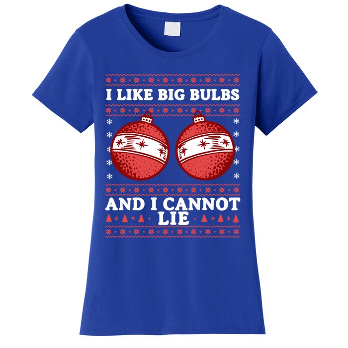 I Like Big Bulbs And I Cannot Lie Ugly Christmas Sweater Gift Women's T-Shirt