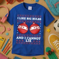 I Like Big Bulbs And I Cannot Lie Ugly Christmas Sweater Gift Kids T-Shirt