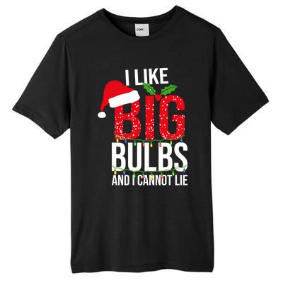 I Like Big Bulbs And Cannot Lie Christmas Light Decorator Gift Tall Fusion ChromaSoft Performance T-Shirt