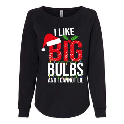 I Like Big Bulbs And Cannot Lie Christmas Light Decorator Gift Womens California Wash Sweatshirt