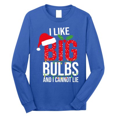 I Like Big Bulbs And Cannot Lie Christmas Light Decorator Gift Long Sleeve Shirt