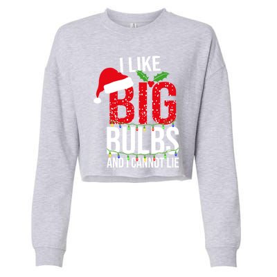 I Like Big Bulbs And Cannot Lie Christmas Light Decorator Gift Cropped Pullover Crew