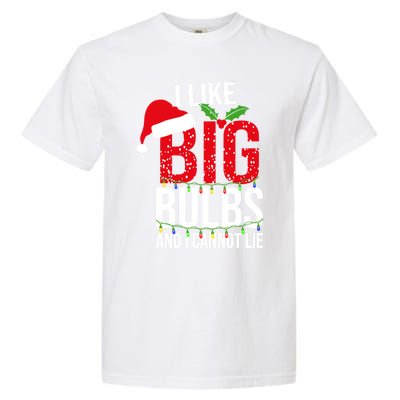 I Like Big Bulbs And Cannot Lie Christmas Light Decorator Gift Garment-Dyed Heavyweight T-Shirt