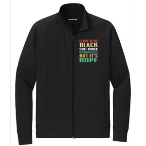 I Love Being Black History Kinda Dangerous But It's Dope Great Gift Stretch Full-Zip Cadet Jacket