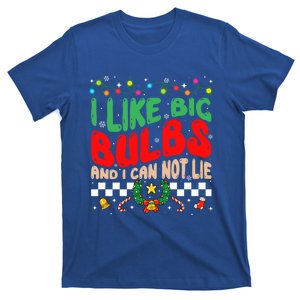 I Like Big Bulbs And I Cannot Xmas Lie Funny Christmas Light Gift T-Shirt