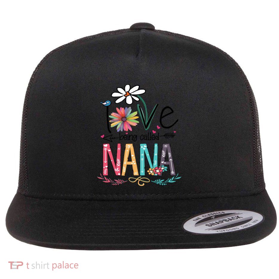 I Love Being Called Nana Sunflower Gift Flat Bill Trucker Hat