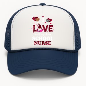 I Love Being A School Nurses Teacher Valentines Day Gnome Gift Trucker Hat