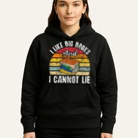 I Like Big Books And I Cannot Lie Bookworm Reading Teacher Hoodie