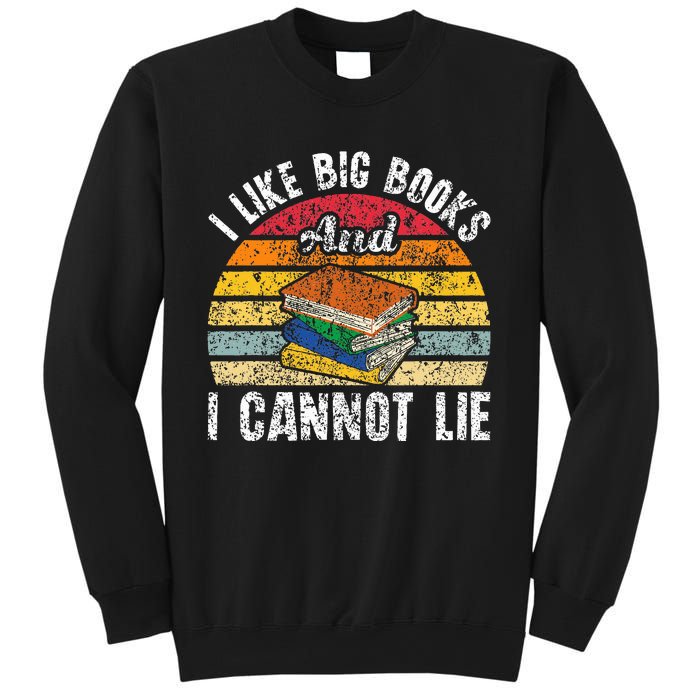 I Like Big Books And I Cannot Lie Bookworm Reading Teacher Sweatshirt