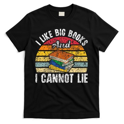 I Like Big Books And I Cannot Lie Bookworm Reading Teacher T-Shirt