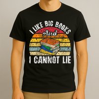 I Like Big Books And I Cannot Lie Bookworm Reading Teacher T-Shirt
