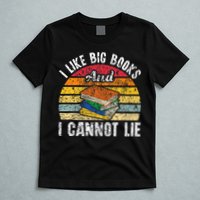 I Like Big Books And I Cannot Lie Bookworm Reading Teacher T-Shirt