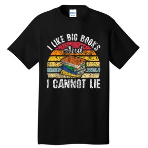 I Like Big Books And I Cannot Lie Bookworm Reading Teacher Tall T-Shirt