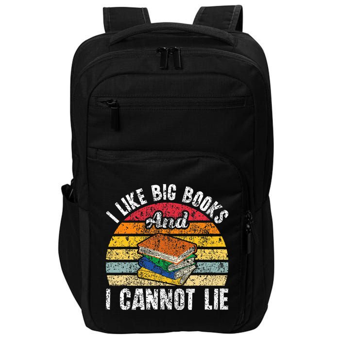 I Like Big Books And I Cannot Lie Bookworm Reading Teacher Impact Tech Backpack