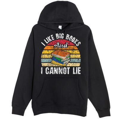 I Like Big Books And I Cannot Lie Bookworm Reading Teacher Premium Pullover Hoodie