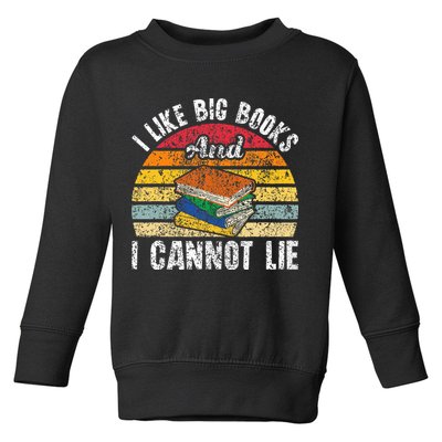 I Like Big Books And I Cannot Lie Bookworm Reading Teacher Toddler Sweatshirt