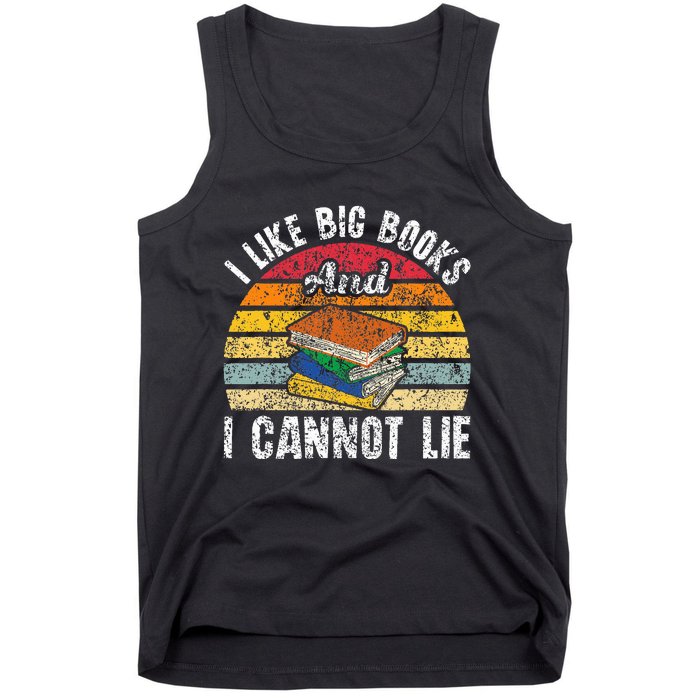 I Like Big Books And I Cannot Lie Bookworm Reading Teacher Tank Top