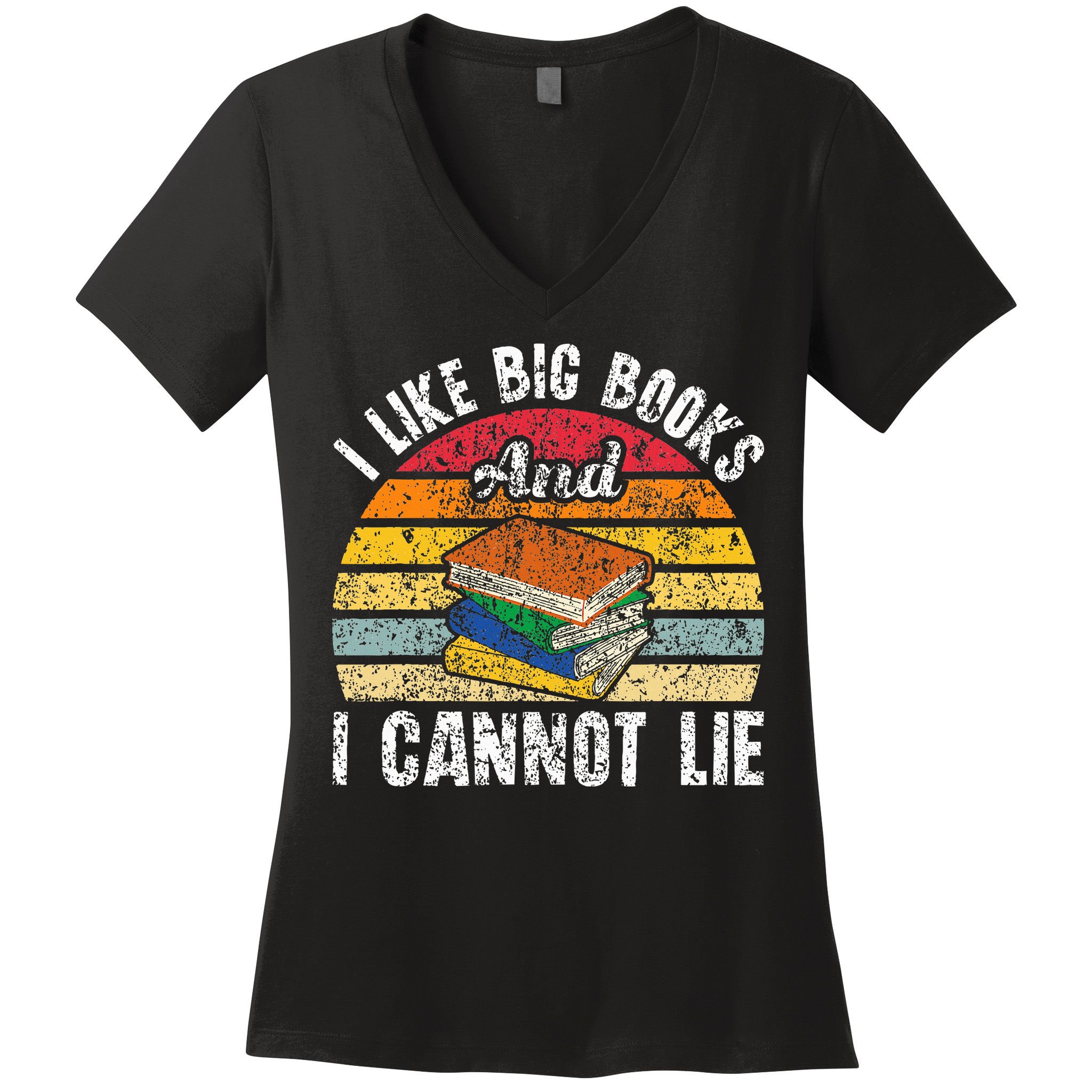I Like Big Books And I Cannot Lie Bookworm Reading Teacher Women's V-Neck T-Shirt