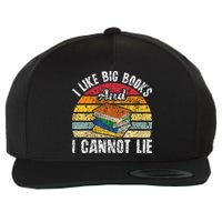 I Like Big Books And I Cannot Lie Bookworm Reading Teacher Wool Snapback Cap