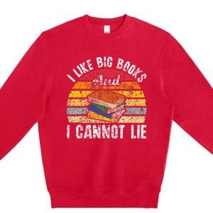 I Like Big Books And I Cannot Lie Bookworm Reading Teacher Premium Crewneck Sweatshirt