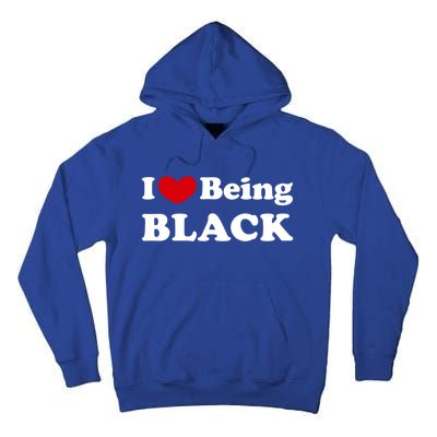 I Love Being Black I Like To Be Black Great Gift Tall Hoodie