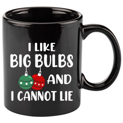 I Like Big Bulbs And I Cannot Lie Xmas Couples Matching Gift 11oz C Handle Ceramic Mug