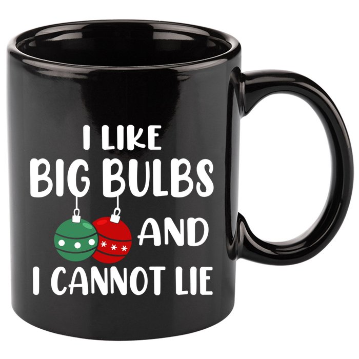 I Like Big Bulbs And I Cannot Lie Xmas Couples Matching Gift 11oz C Handle Ceramic Mug