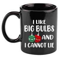 I Like Big Bulbs And I Cannot Lie Xmas Couples Matching Gift 11oz C Handle Ceramic Mug