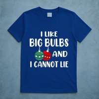 I Like Big Bulbs And I Cannot Lie Xmas Couples Matching Gift T-Shirt