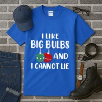 I Like Big Bulbs And I Cannot Lie Xmas Couples Matching Gift Tall T-Shirt