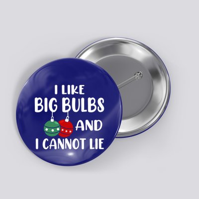 I Like Big Bulbs And I Cannot Lie Xmas Couples Matching Gift Button