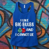 I Like Big Bulbs And I Cannot Lie Xmas Couples Matching Gift Womens Tank Top